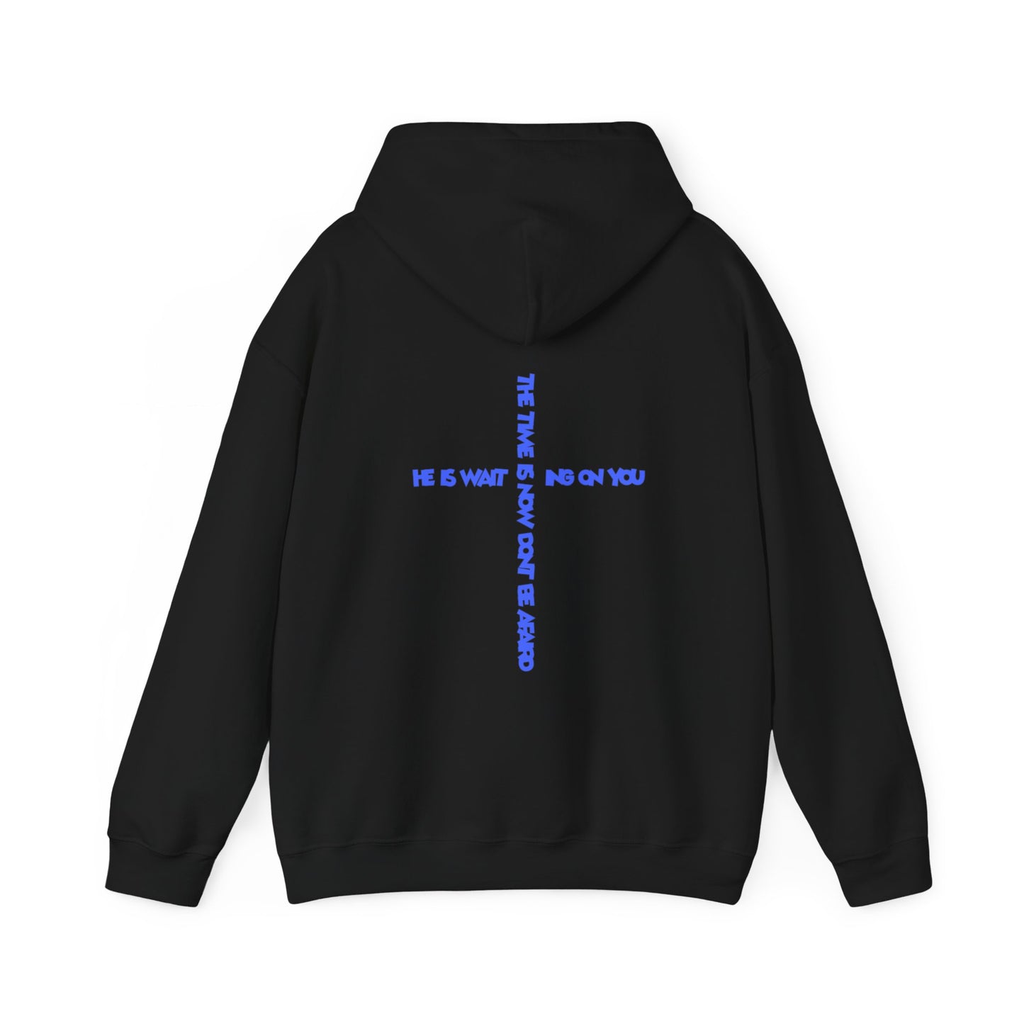 "HE IS WAITING ON YOU" Hoodie