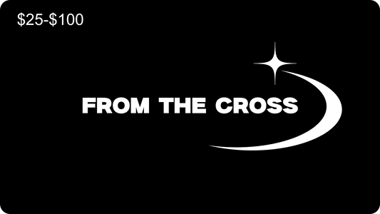 FROM THE CROSS DIGITAL GIFT CARD